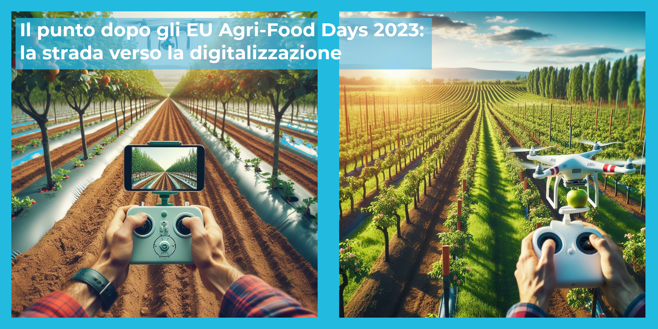Il punto dopo gli EU Agri-Food Days 2023: la strada verso la digitalizzazione